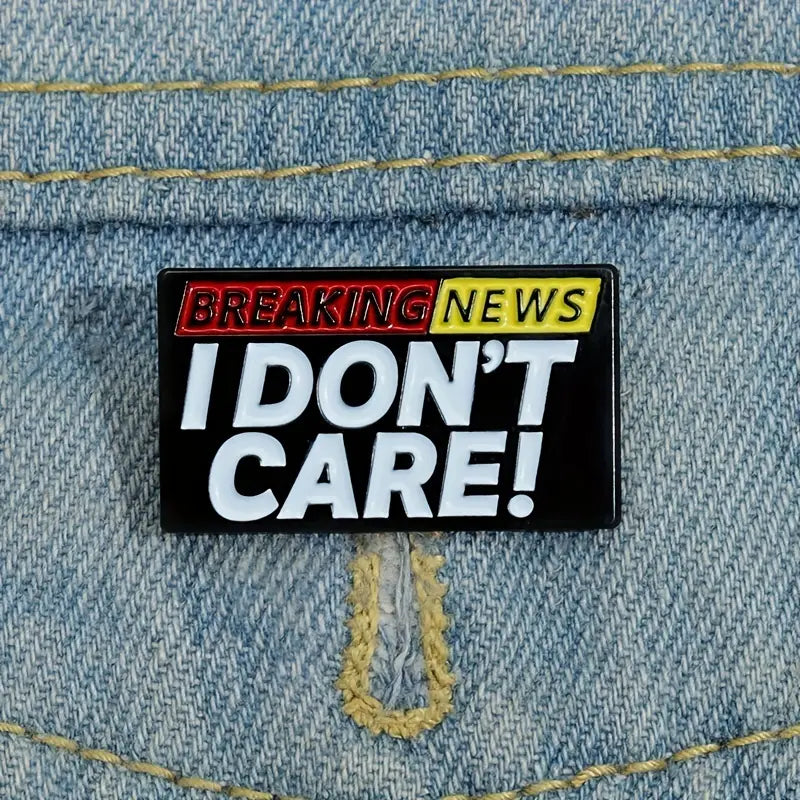 : breaking news i don't care : pin